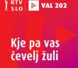 RTV-Val202-Kje-pa-vas-cevelj-zuli RTV-Val202-Kje-pa-vas-cevelj-zuli